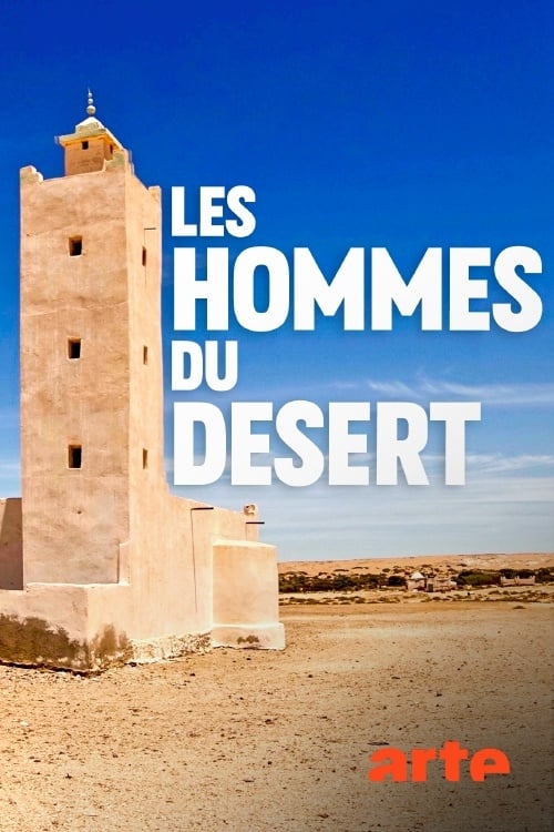 Les hommes du désert : dans les pas des chameliers du Sahara