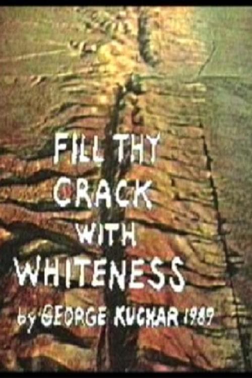 Fill Thy Crack with Whiteness (1989)