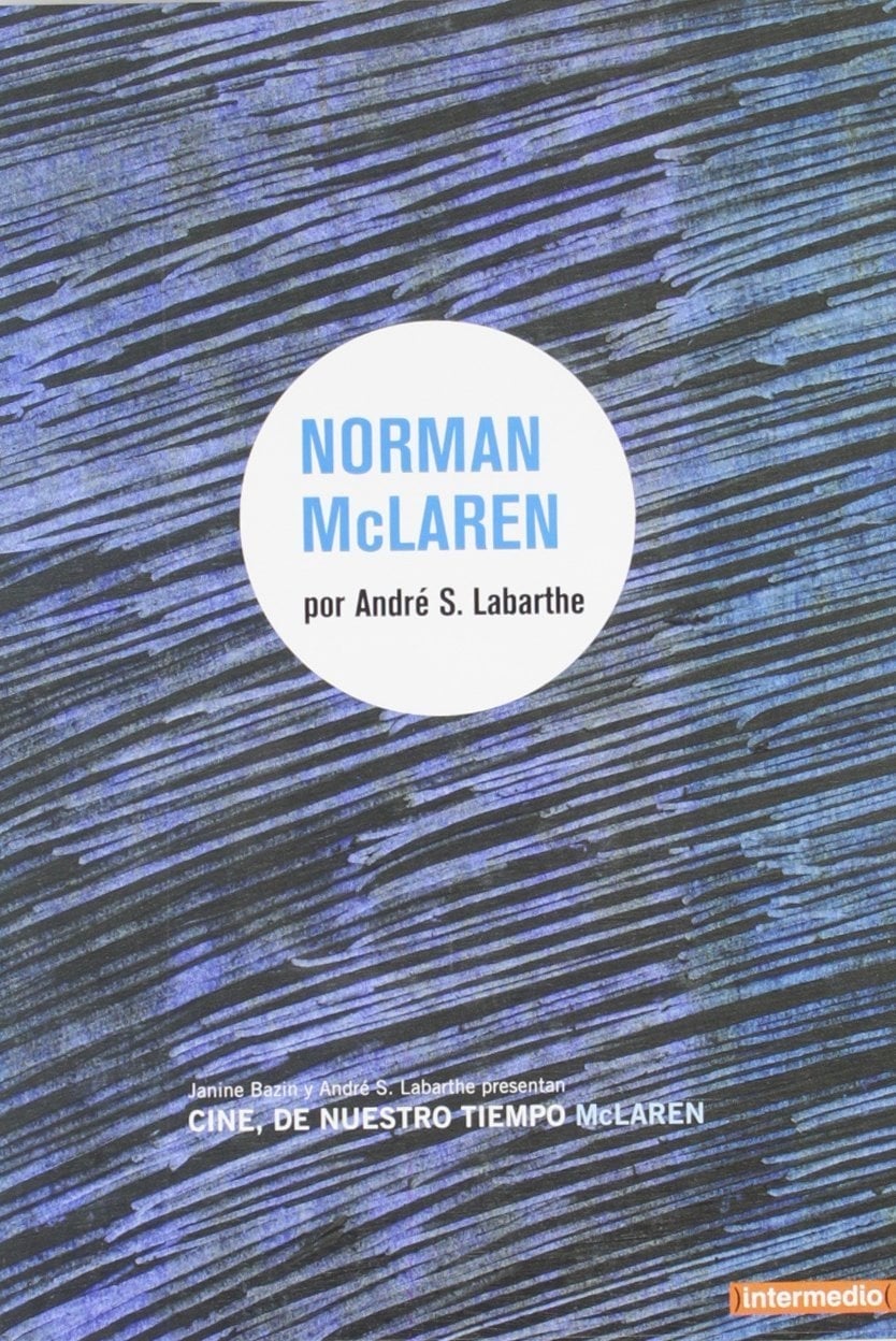 Cinéastes de notre temps: Norman McLaren: Né en 1914 (1972)