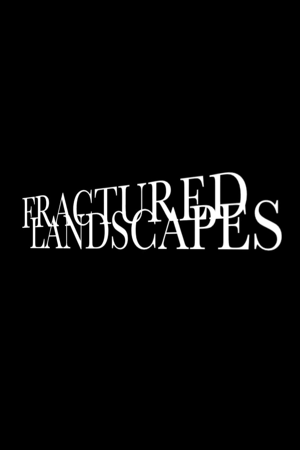 Fractured Landscapes