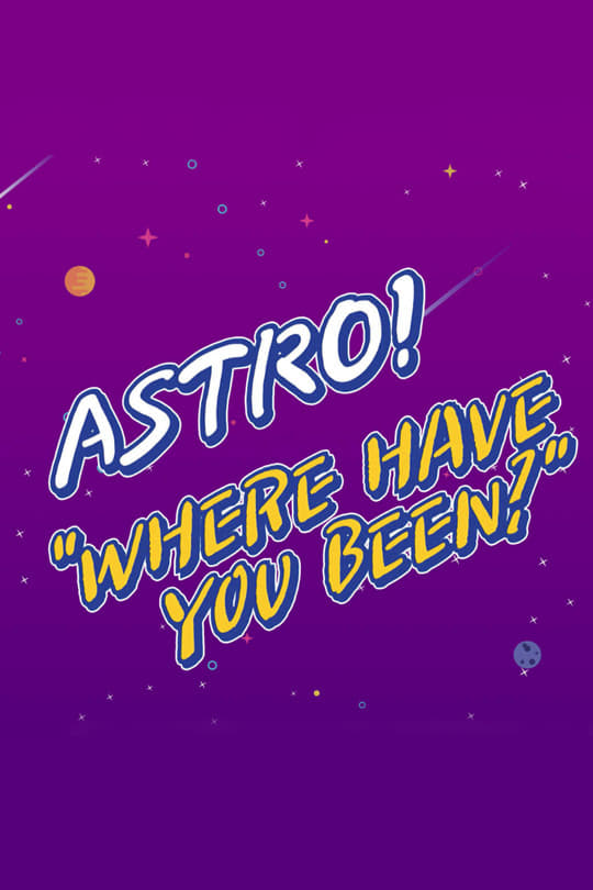 ASTRO "Where Have You Been?"