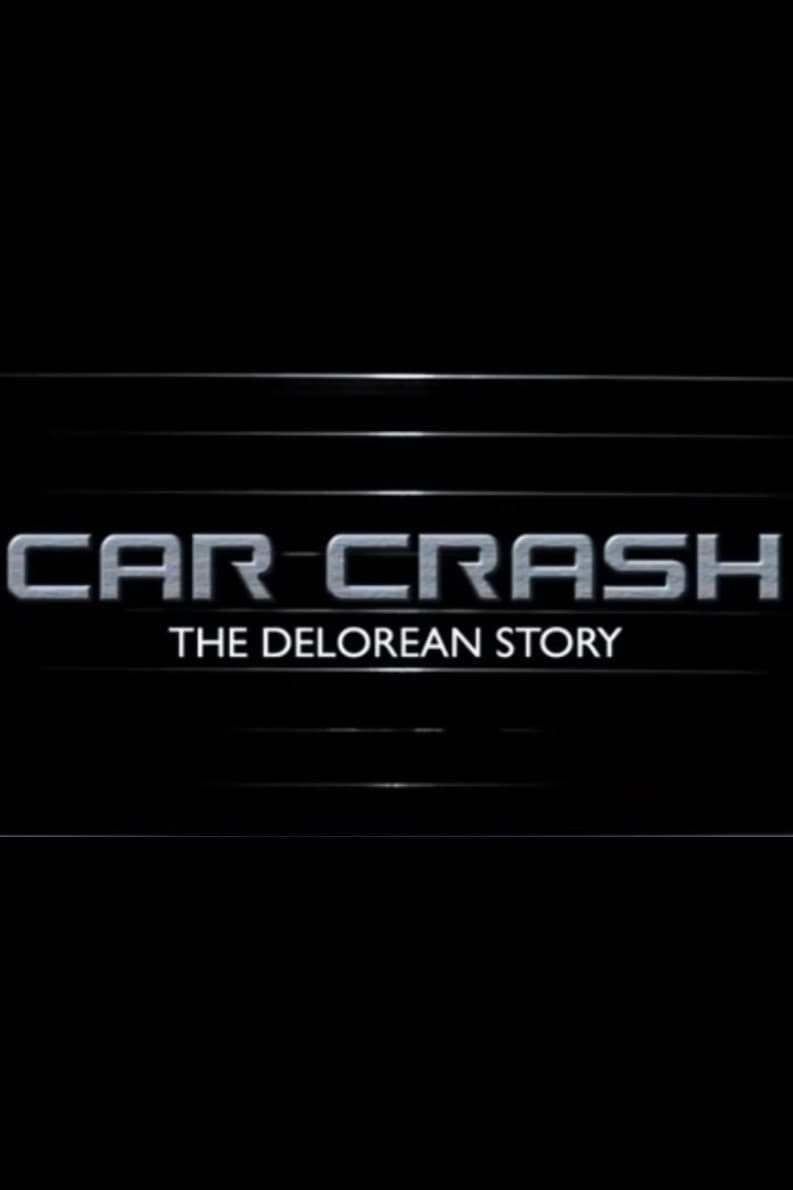Car Crash: The Delorean Story (2004)