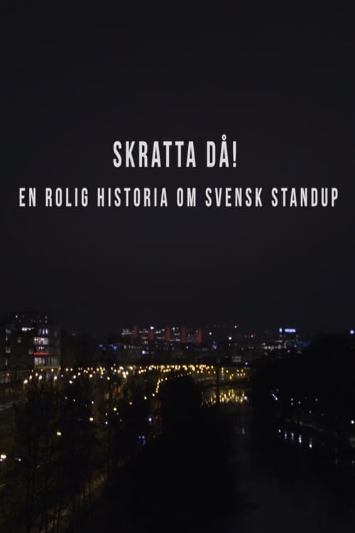 Skratta Då: En Rolig Historia Om Svensk Standup  (2017)