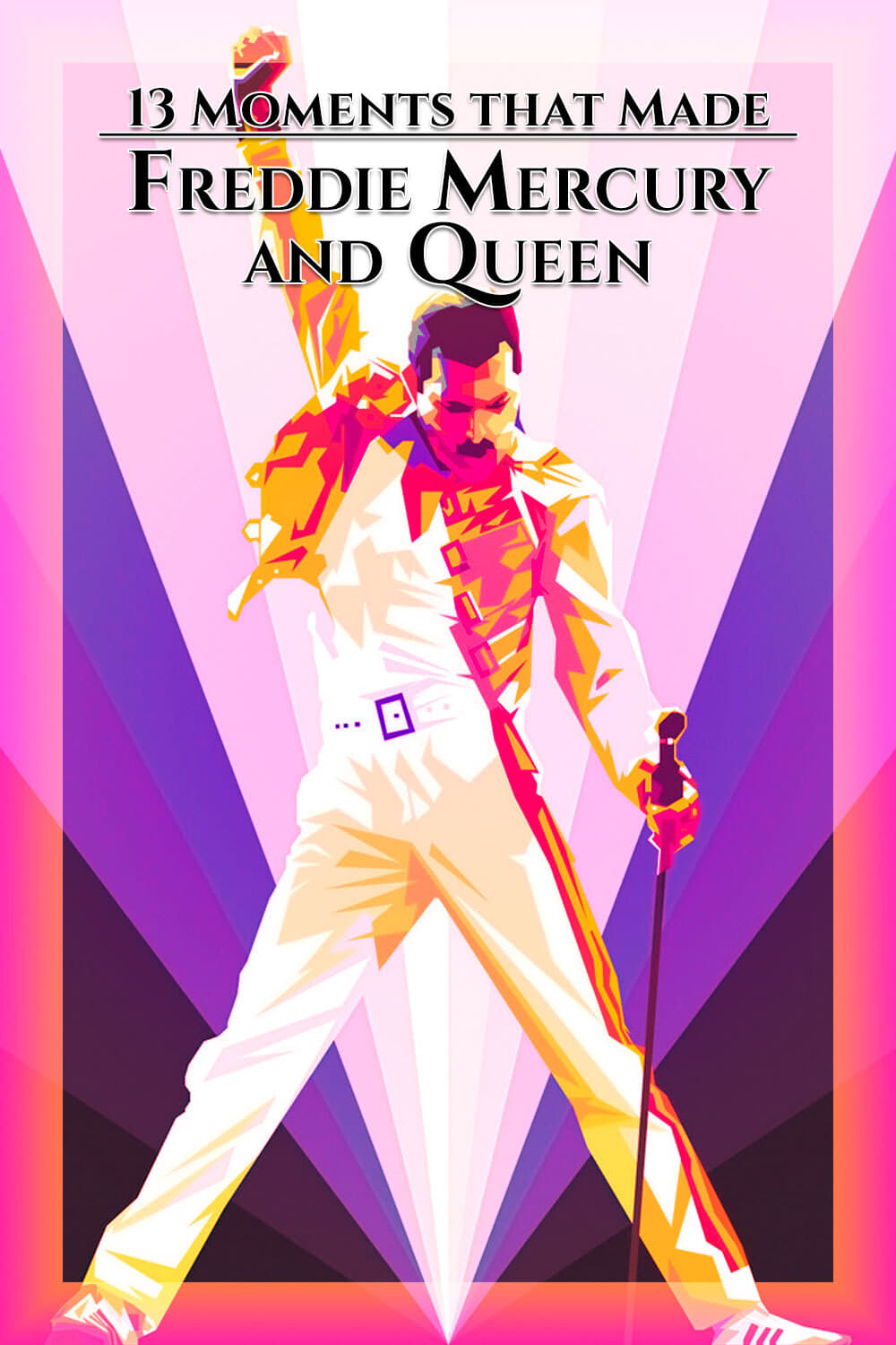 13 Moments That Made Freddie Mercury and Queen
