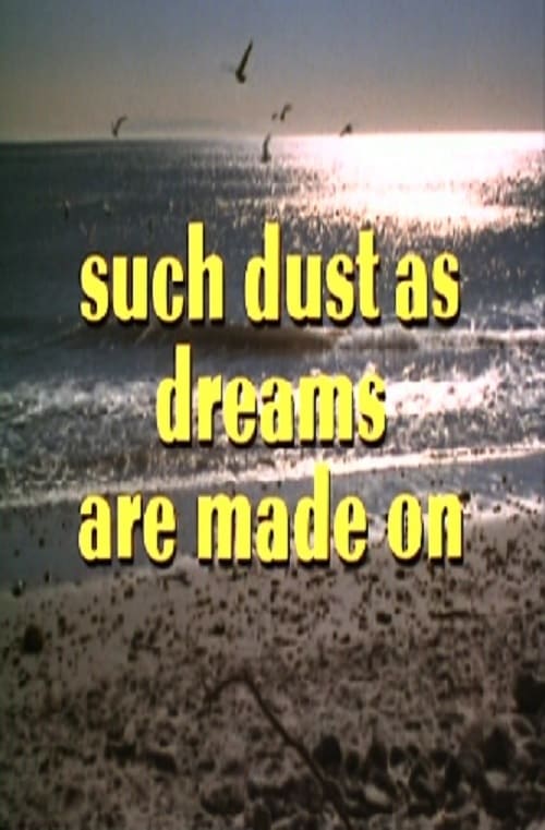 Such Dust as Dreams Are Made On