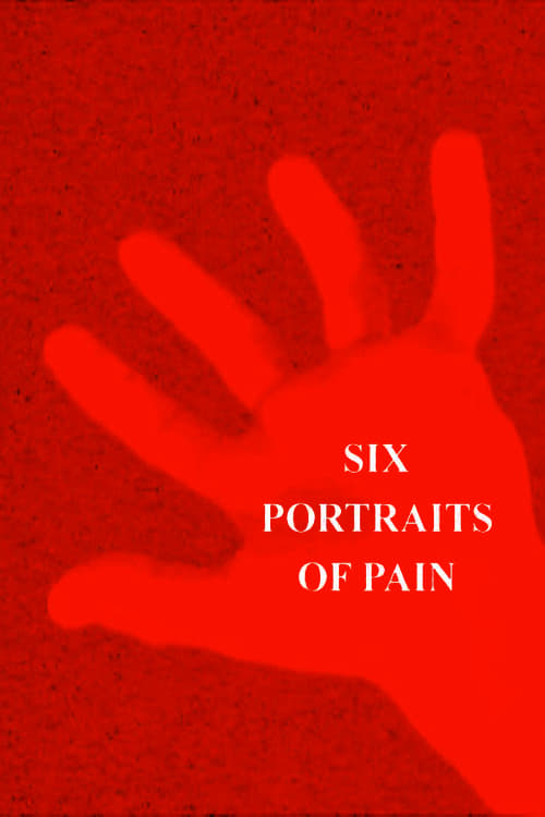 Six Portraits of Pain
