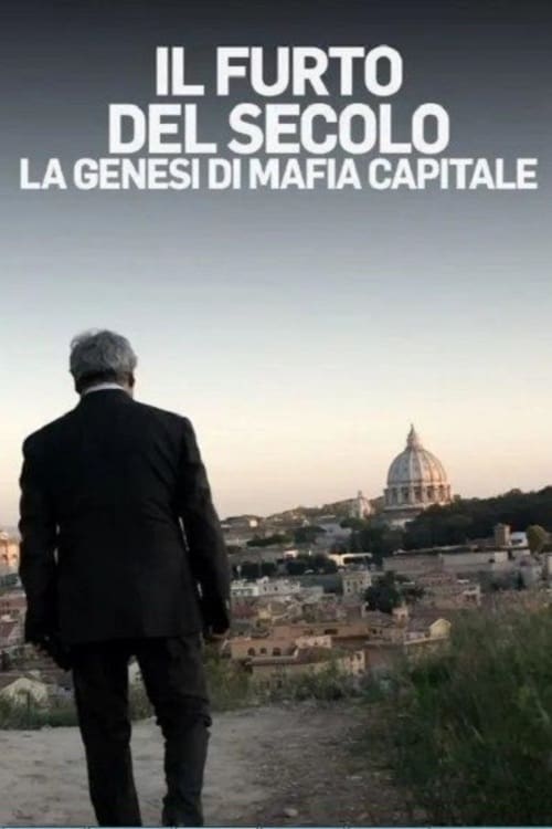 Il furto del secolo - La genesi di Mafia Capitale