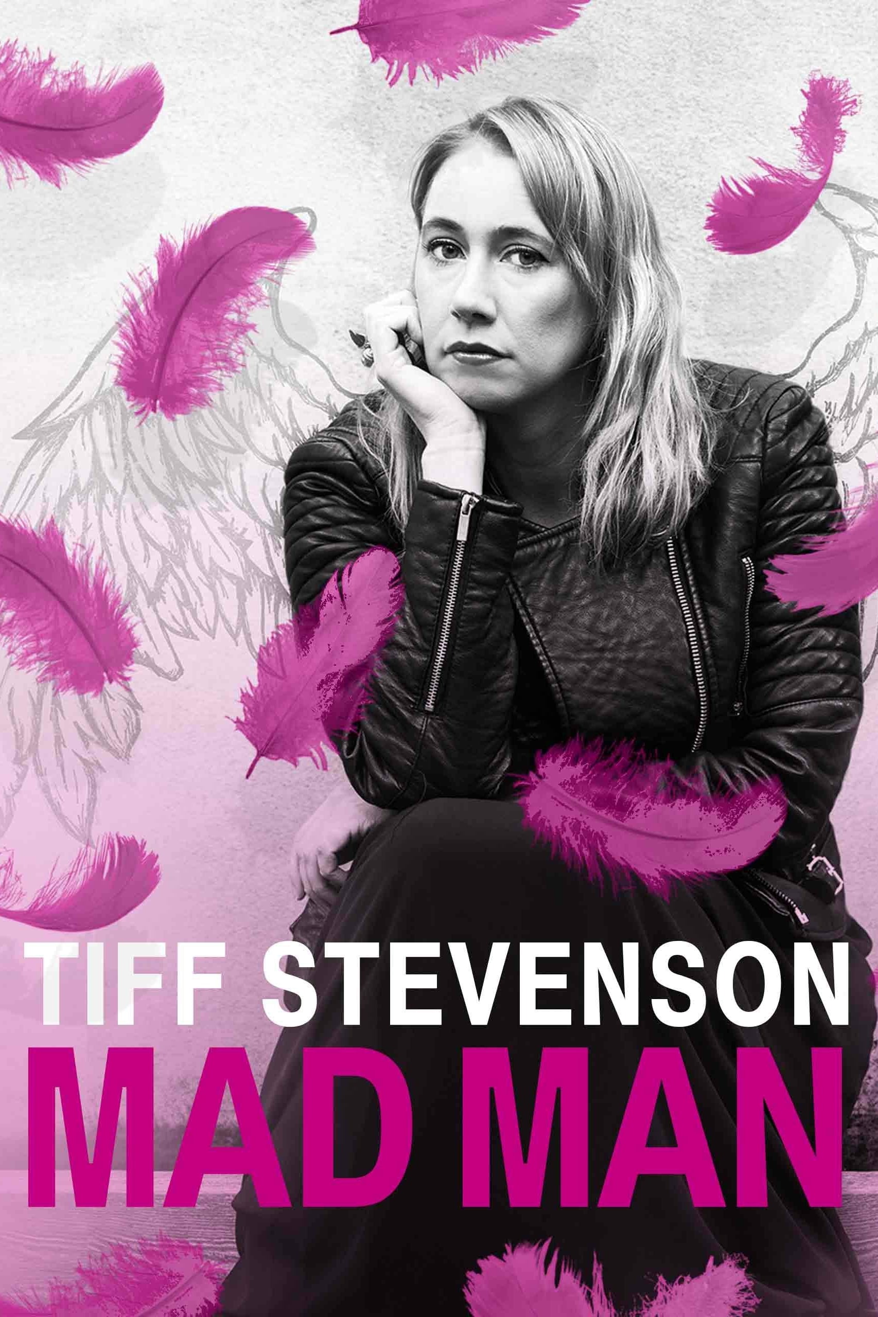 Tiff Stevenson: Mad Man