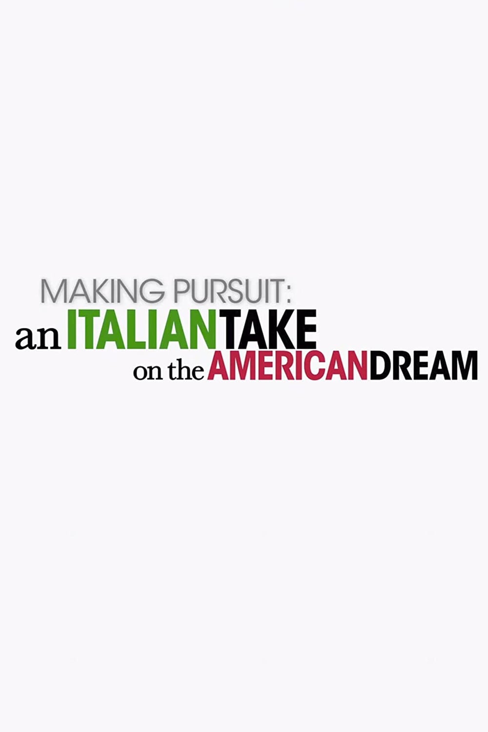 Making Pursuit: An Italian Take on the American Dream (2007)