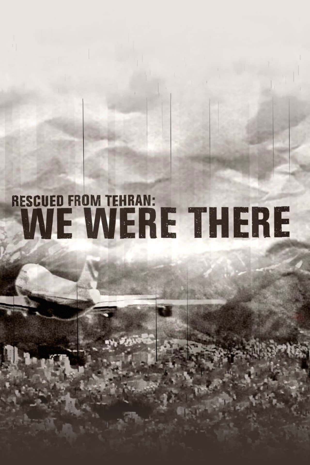 Rescued from Tehran: We Were There