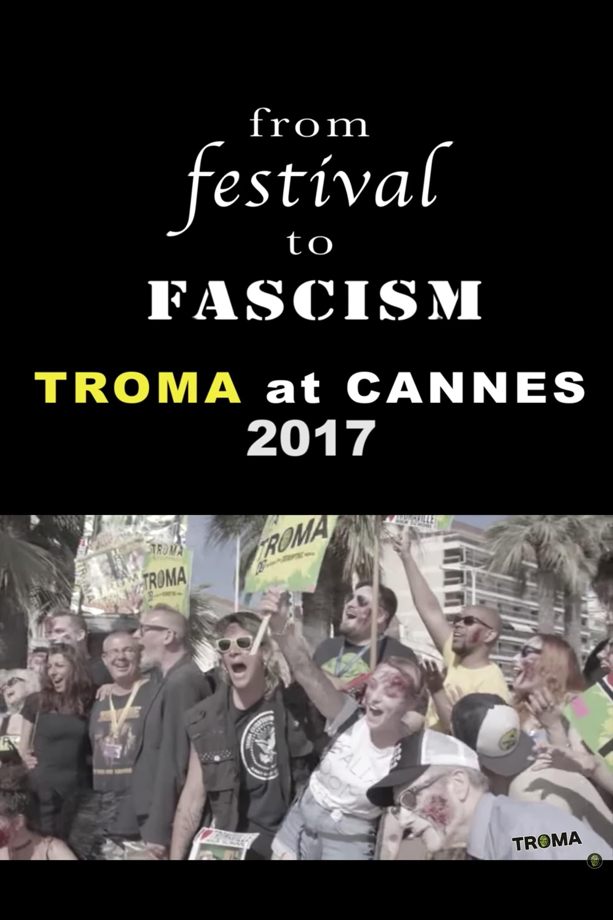 From Festival to Fascism: Cannes 2017 (2018)