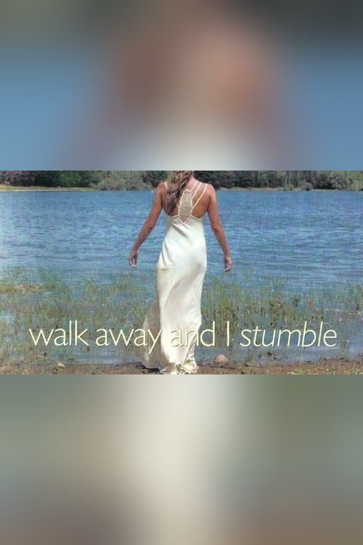 Walk Away and I Stumble