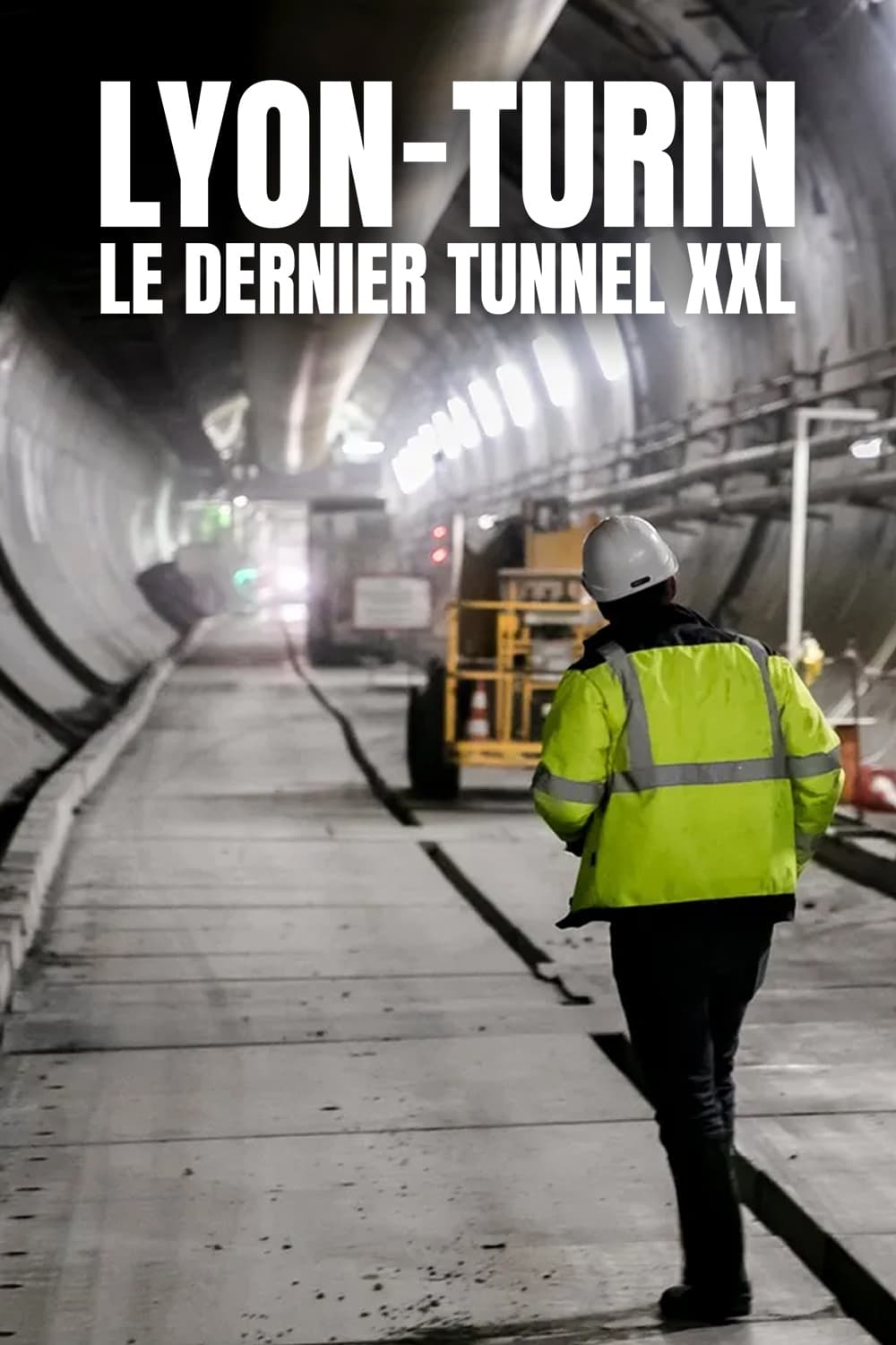 Lyon-Turin : Le Dernier Tunnel XXL