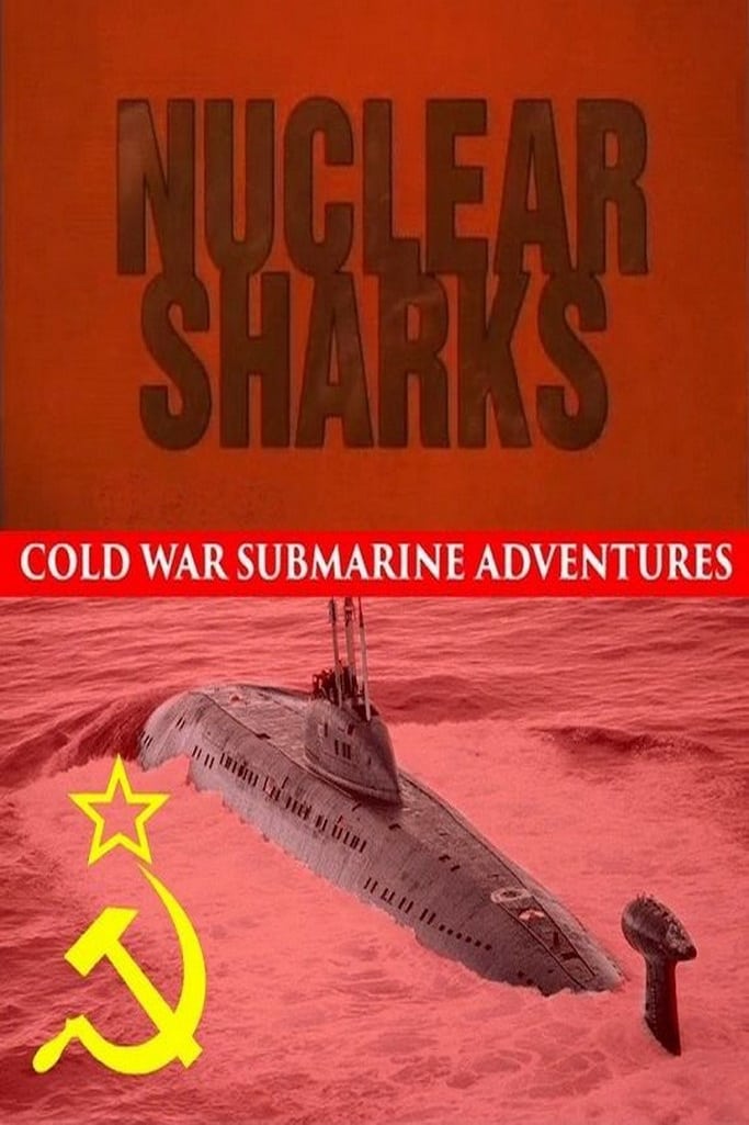 Nuclear Sharks - Cold War Submarine Adventures