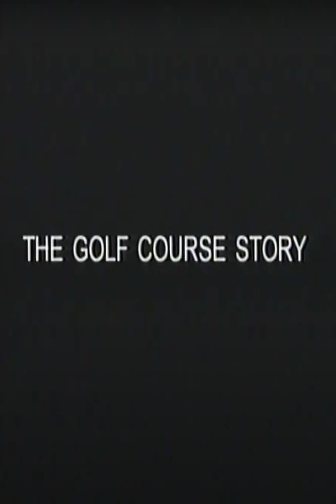 The Golf Course Story