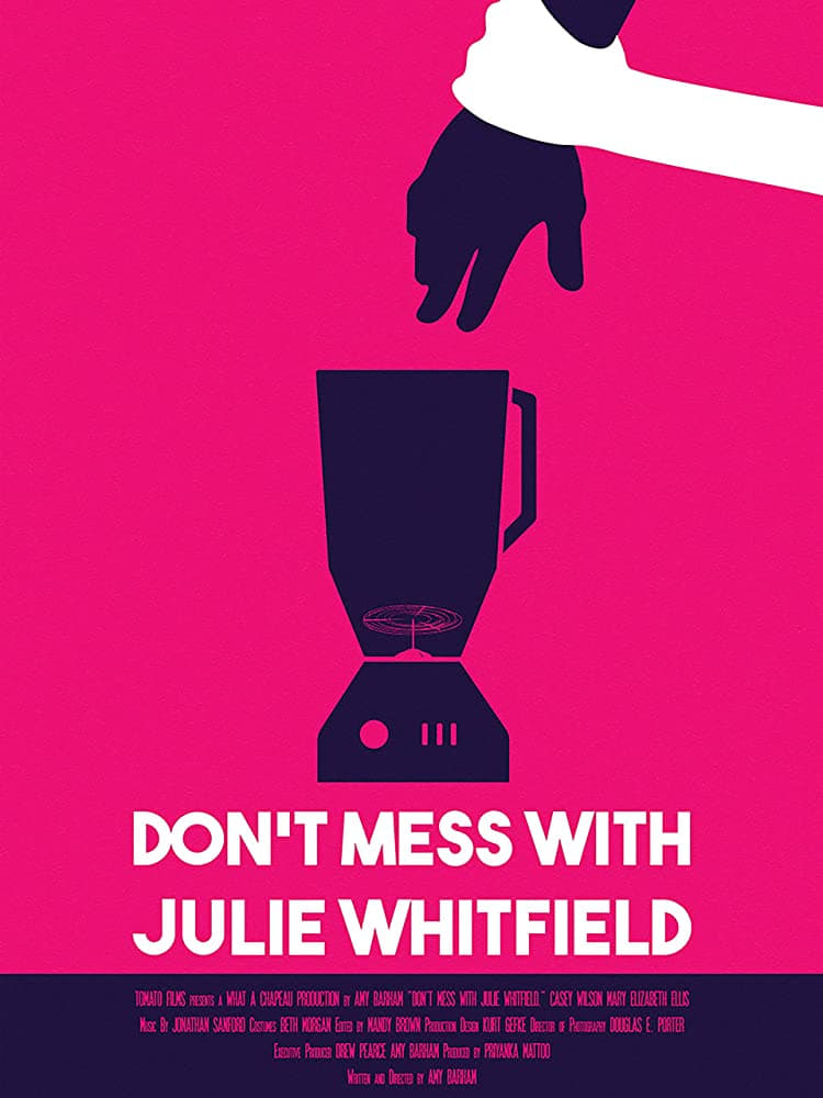 Don't Mess with Julie Whitfield (2017)