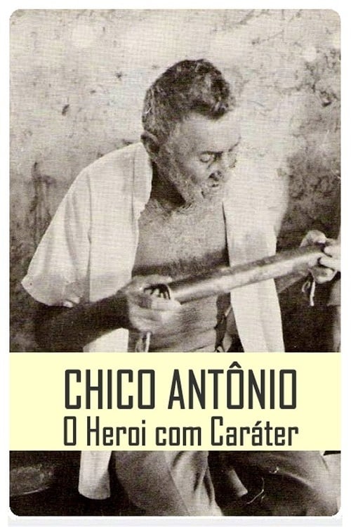 Chico Antônio, o Herói com Caráter