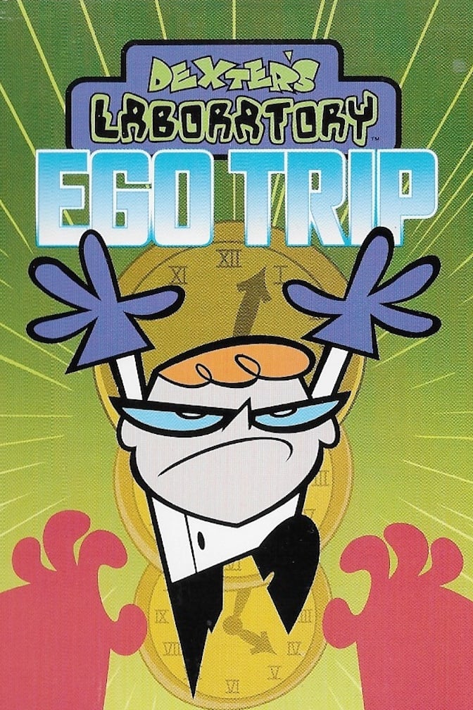 Dexter's Laboratory : Ego Trip (1999)