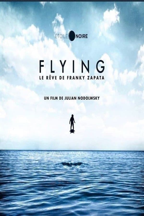 Flying : le rêve de Franky Zapata