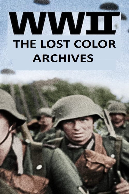 WWII: The Lost Color Archives