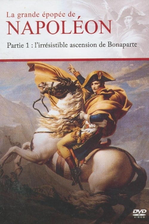 Napoléon : L’irrésistible ascension de Bonaparte