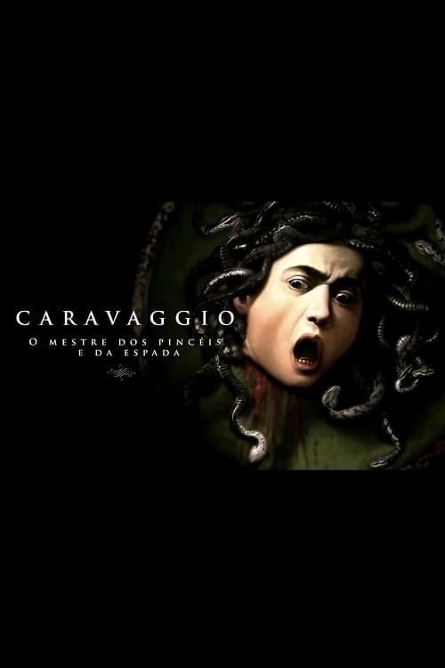 Caravaggio – O Mestre dos Pincéis e da Espada
