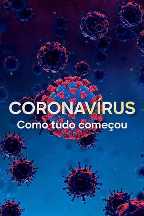 Coronavírus: Como Tudo Começou