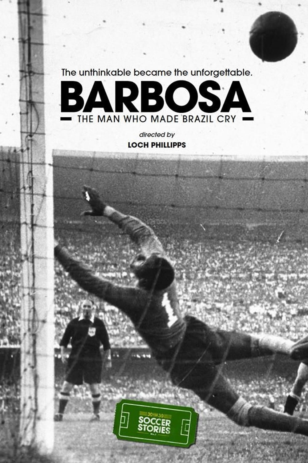 Barbosa: The Man Who Made All of Brazil Cry