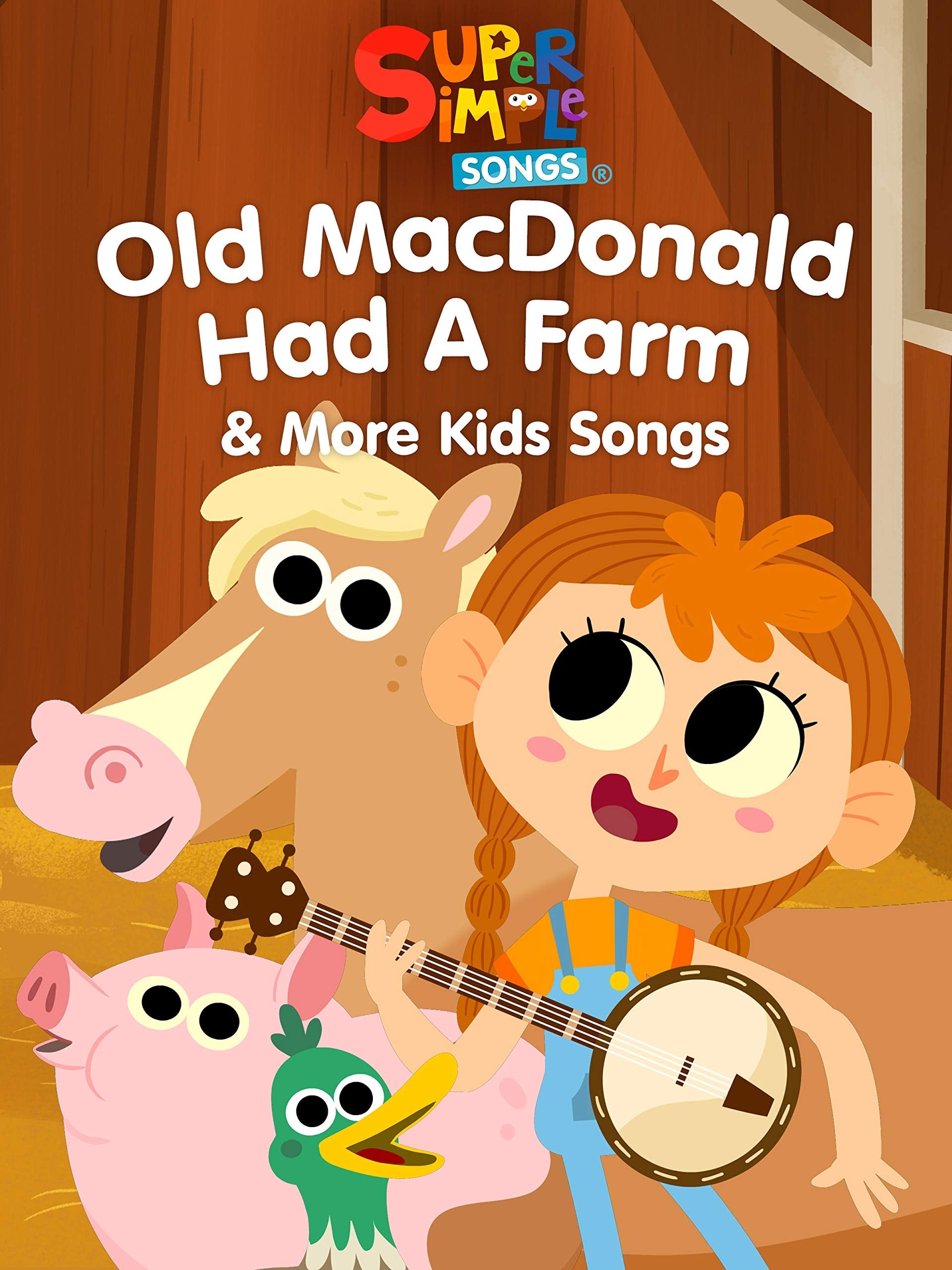 Old MacDonald Had a Farm & More Kids Songs: Super Simple Songs