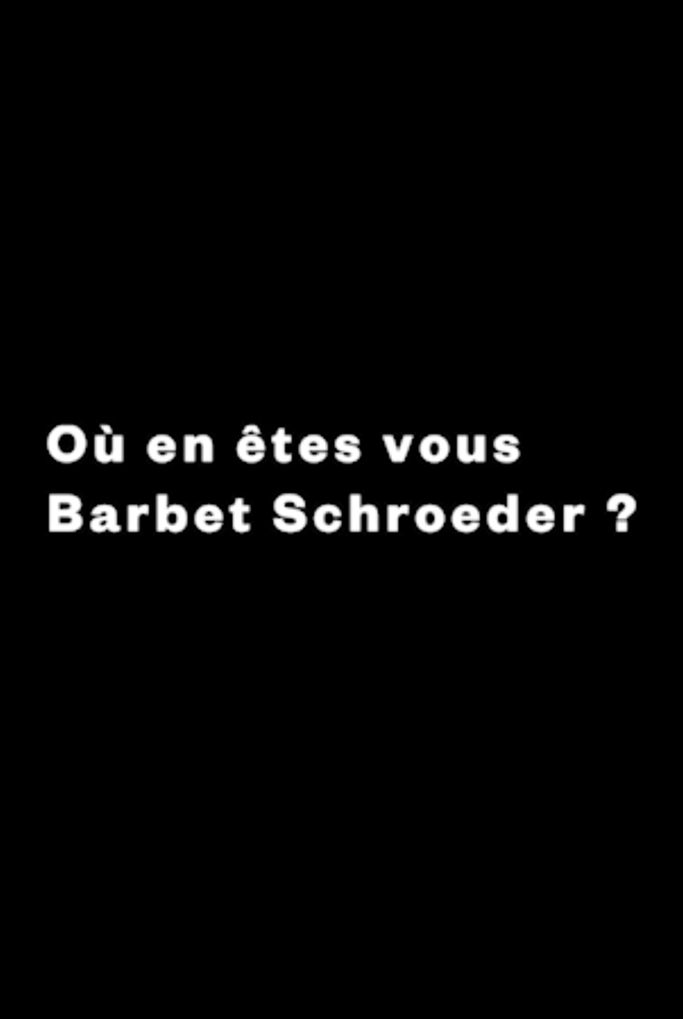 What Are You Up To, Barbet Schroeder? (2017)
