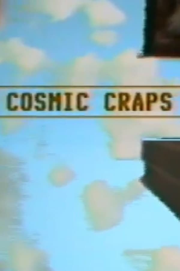 Cosmic Craps