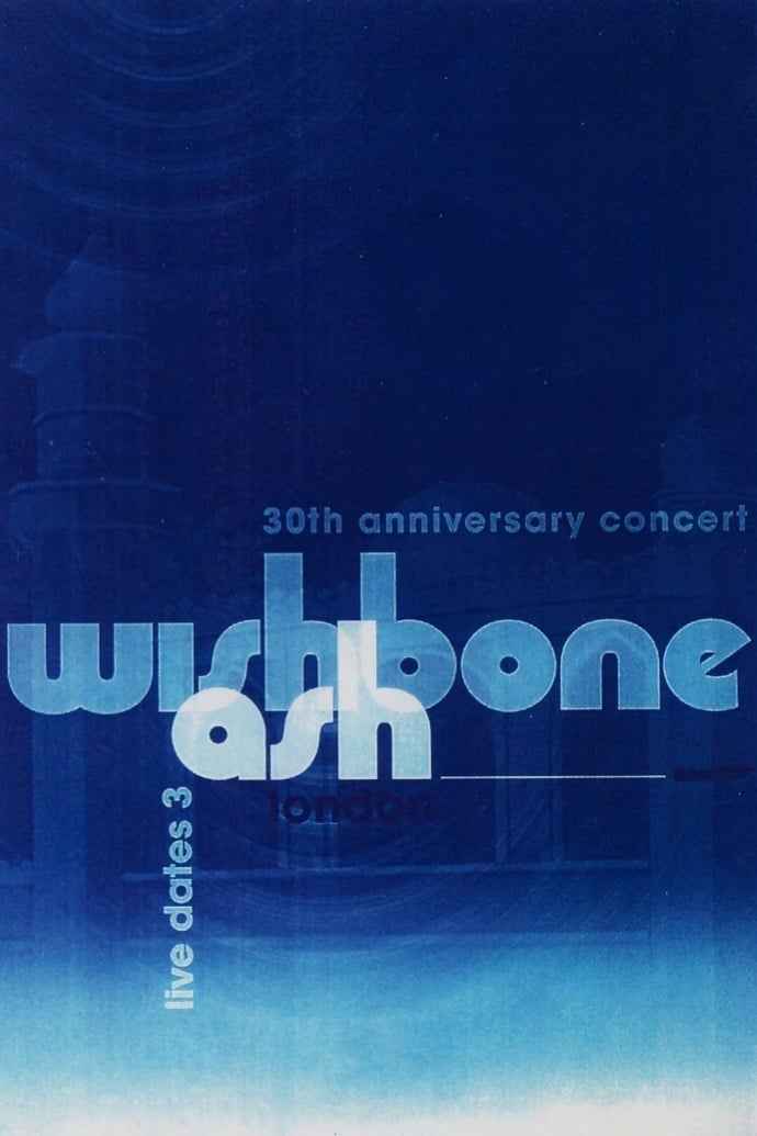 Wishbone Ash - 30th Anniversary Concert - Live Dates 3