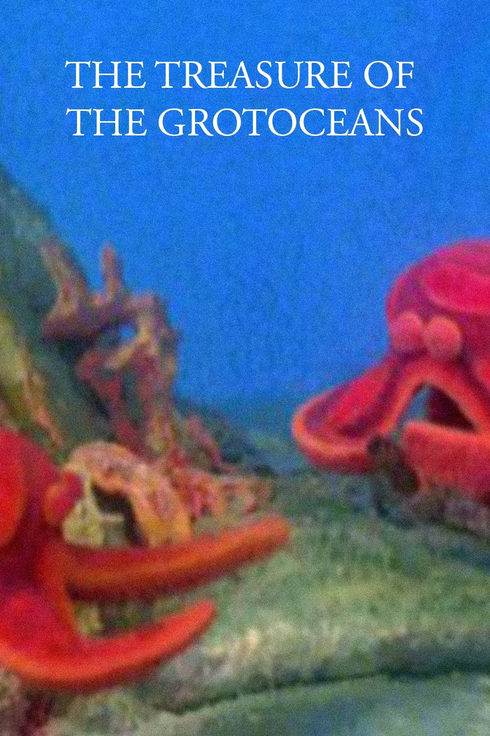 The Treasure of the Grotoceans