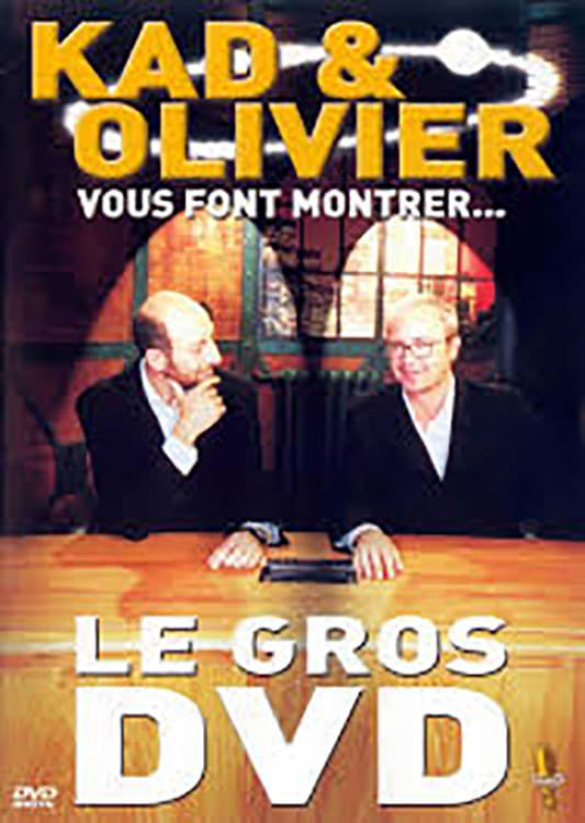 Kad et Olivier vous font montrer... Le Gros DVD (2001)