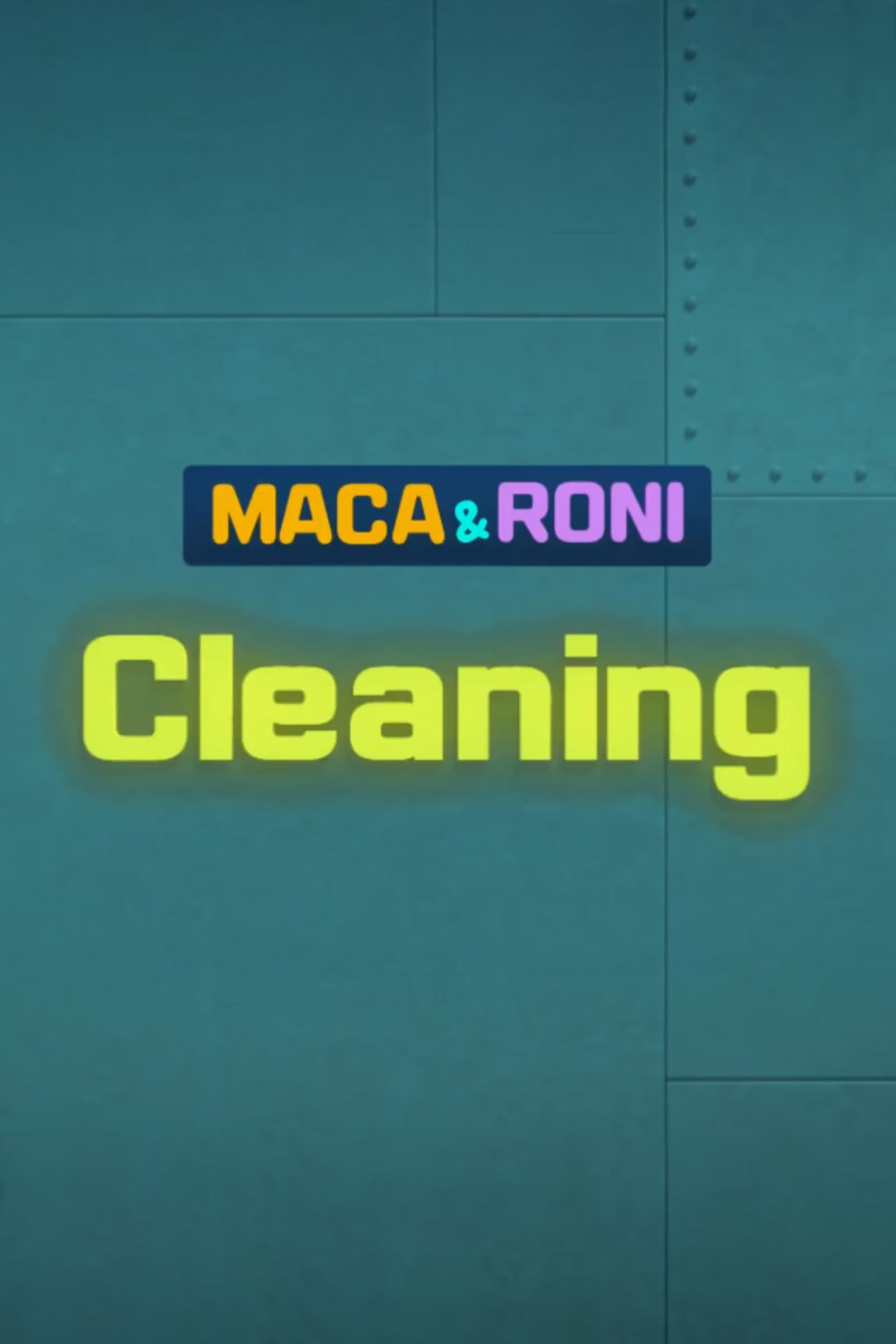 Maca & Roni - Cleaning