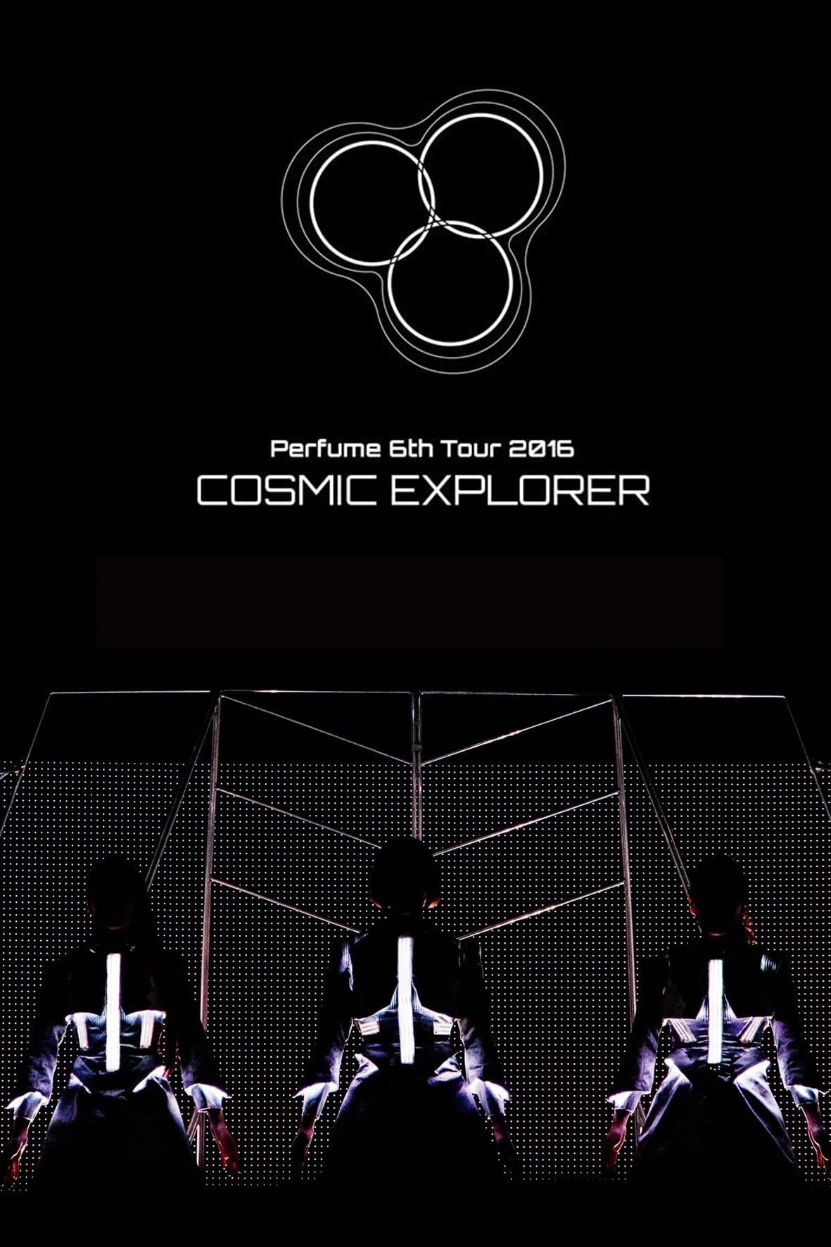 Perfume 6th Tour 2016 'COSMIC EXPLORER' Standing Edition -Live Experience Edit-