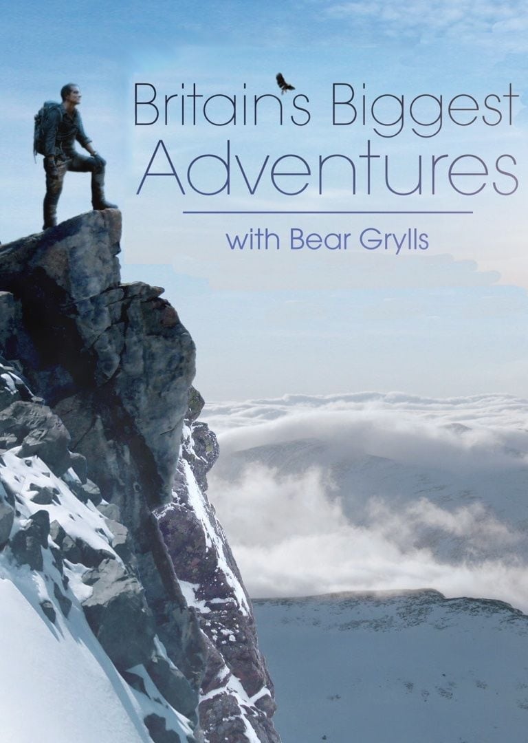 Britain's Biggest Adventures with Bear Grylls