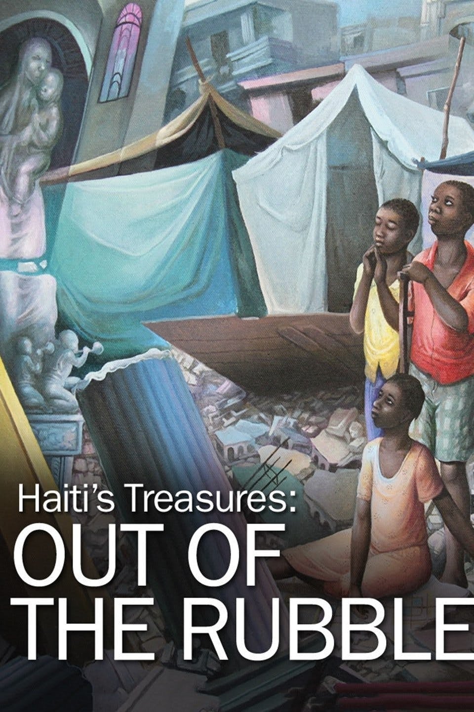 Haiti's Treasures: Out of the Rubble