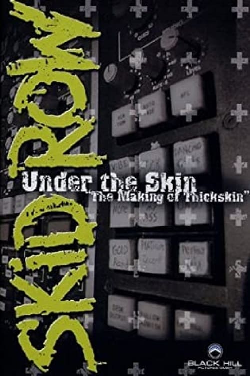 Skid Row | Under The Skin: The Making Of Thickskin