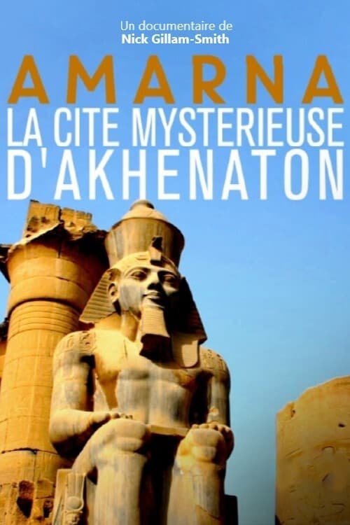 Amarna, la cité mystérieuse d'Akhenaton