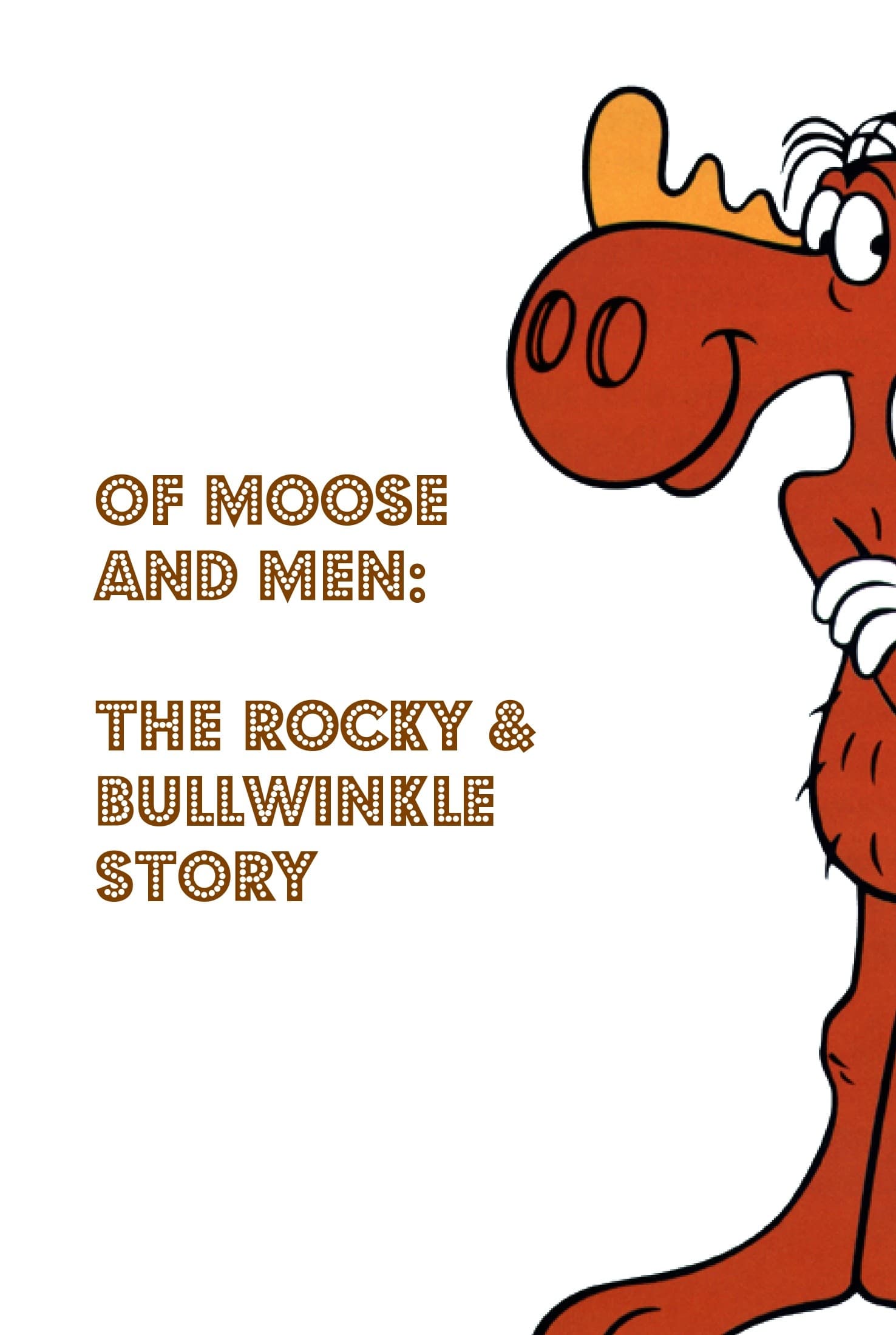 Of Moose and Men: The Rocky and Bullwinkle Story