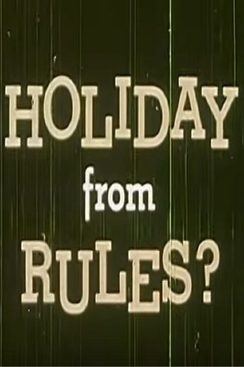 Holiday from Rules?