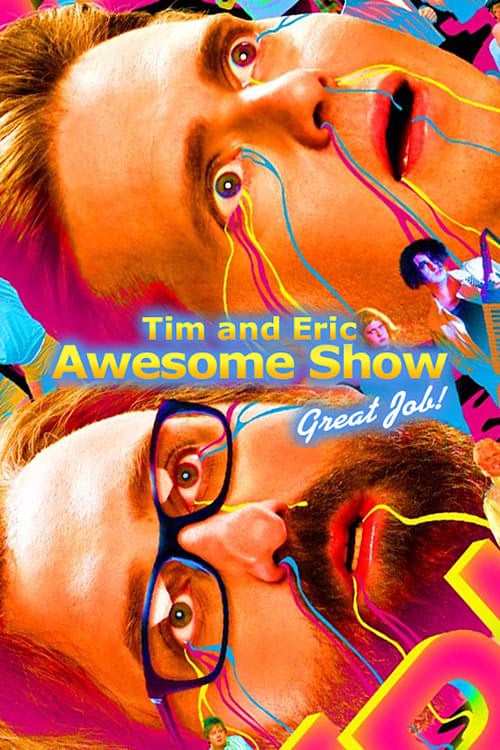 Tim and Eric Awesome Show, Great Job! (2007)