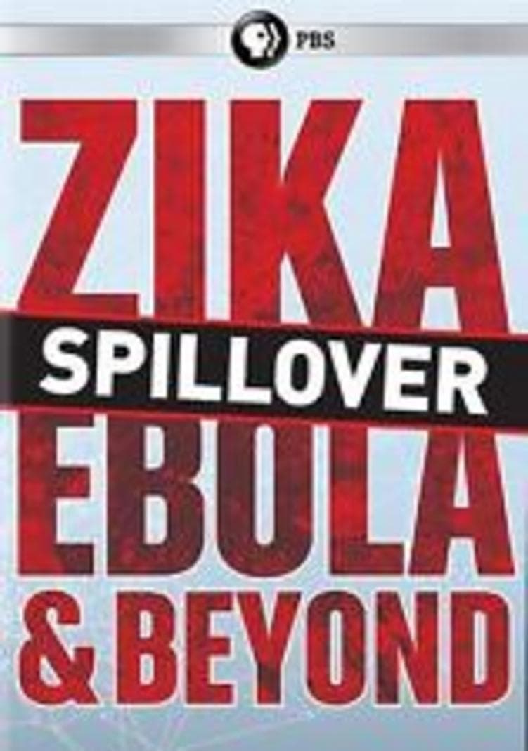 Spillover: Zika, Ebola, and Beyond