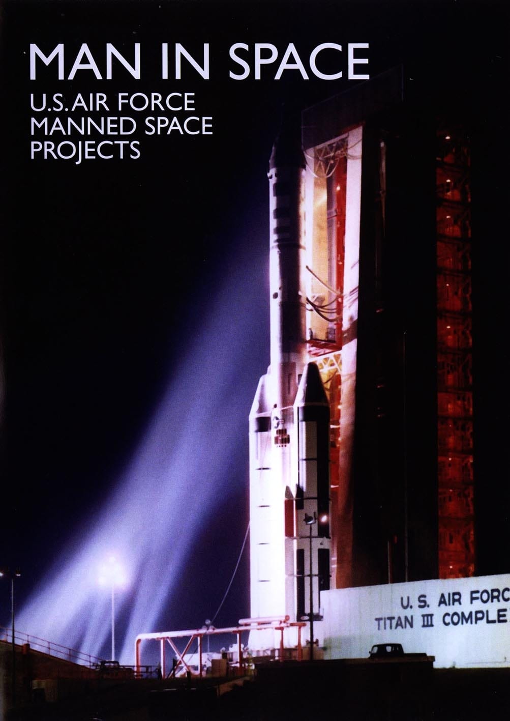Man in Space: U.S. Air Force Manned Space Projects