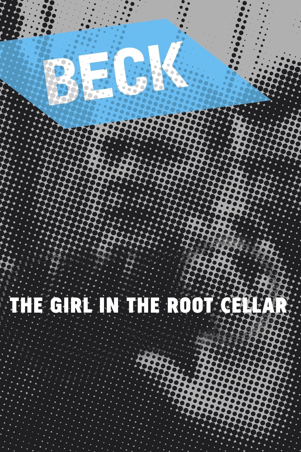 Beck 18 - The Girl in the Root Cellar