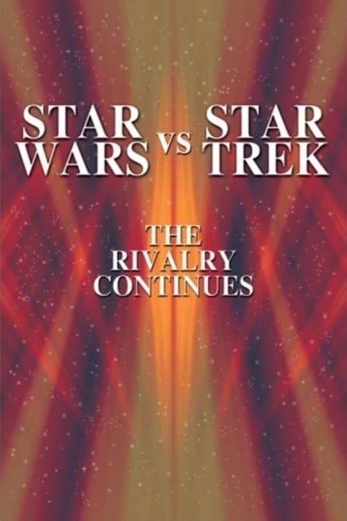 Star Wars vs. Star Trek: The Rivalry Continues (2002)