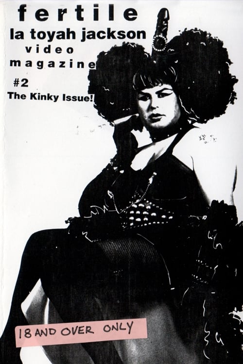 Fertile La Toyah Video Magazine #2: The Kinky Issue!