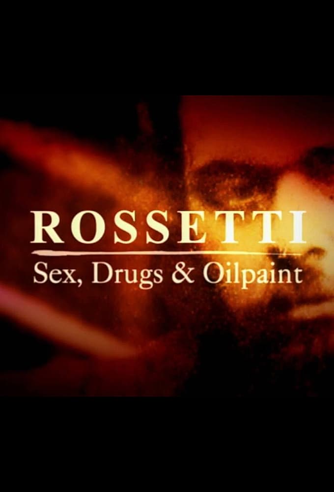 Rossetti: sex drugs and oil paint