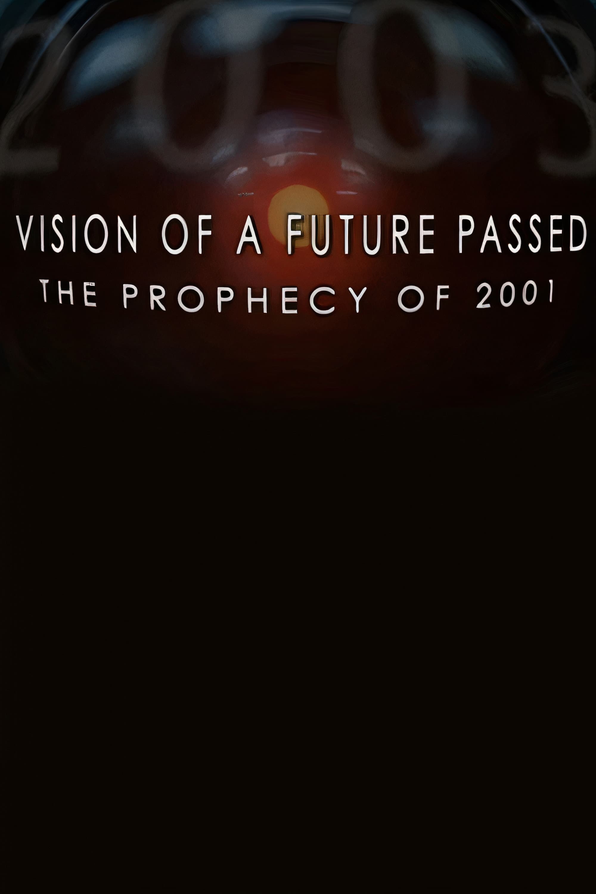 Vision of a Future Passed: The Prophecy of 2001